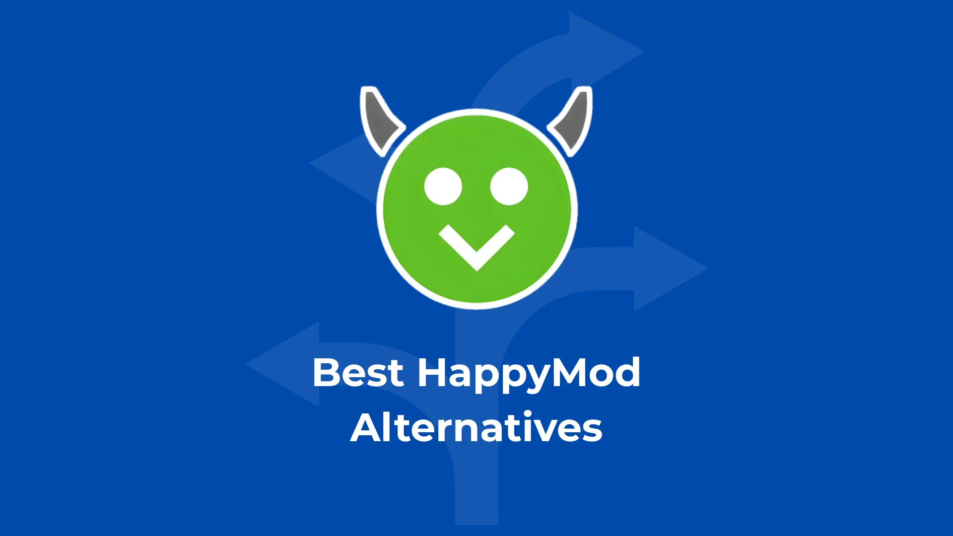 Best HappyMod Alternatives