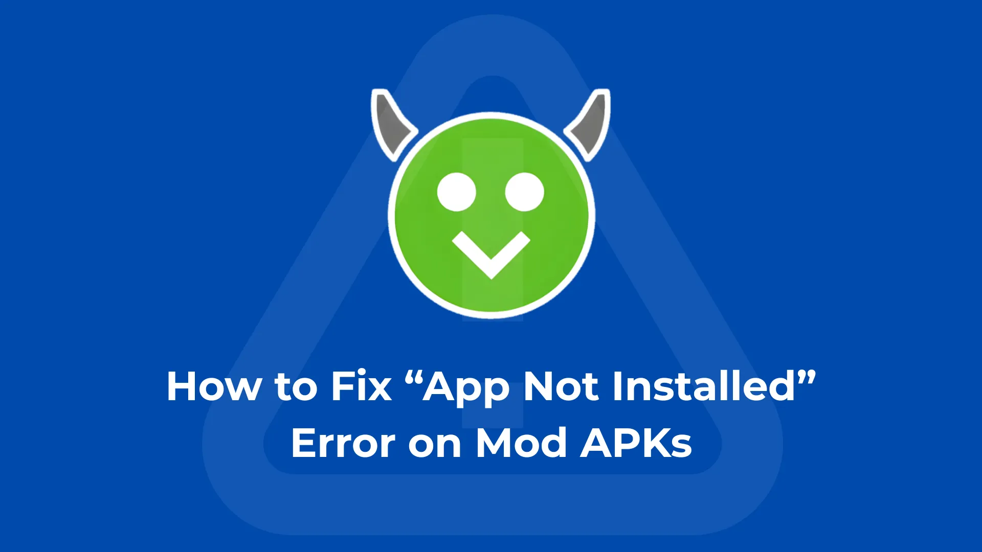 How to Fix “App Not Installed” Error on Mod APKs 1 How to Fix App Not Installed Error on Mod APKs